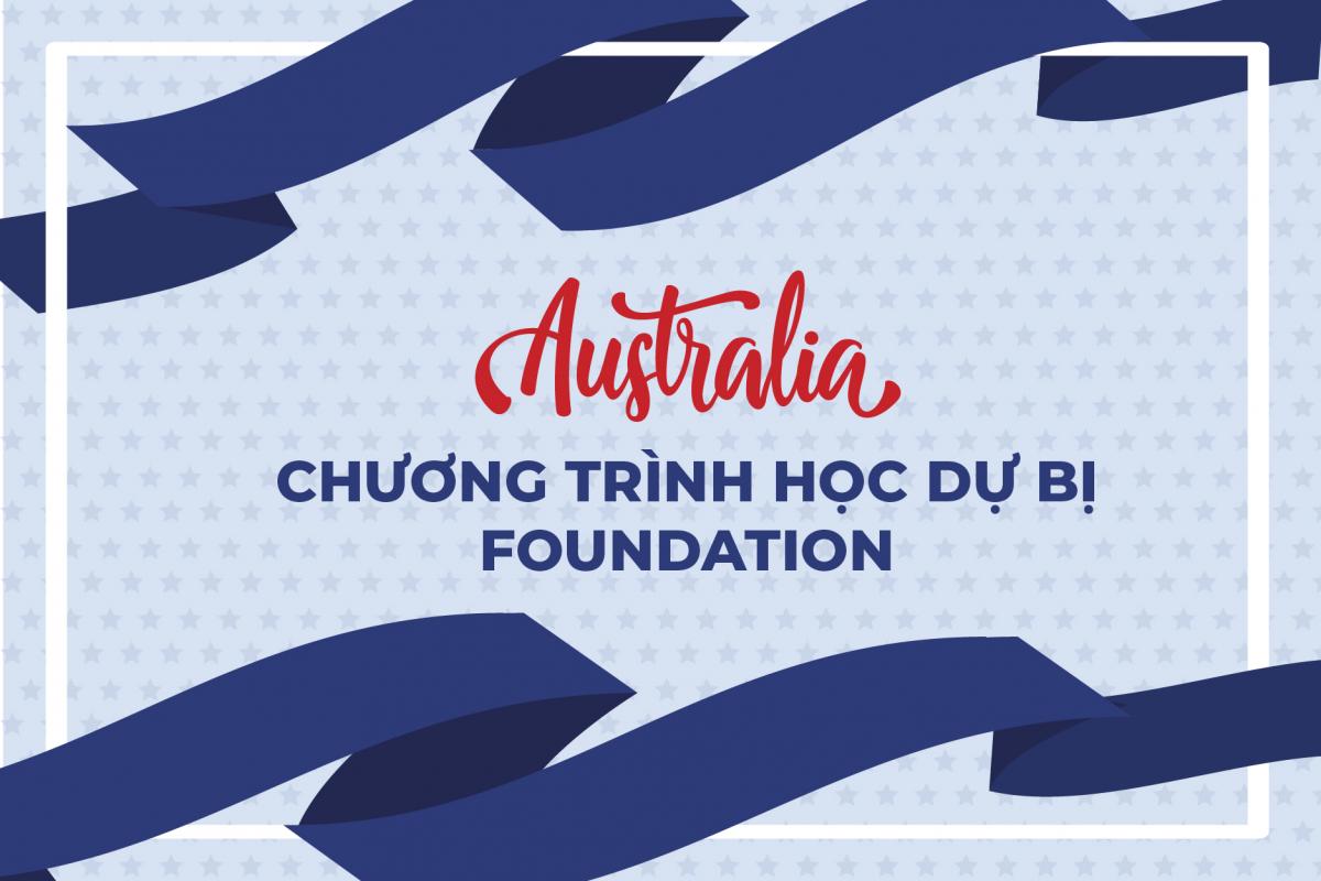 Du học Úc – Chương trình học Foundation – Cơ hội nhận học bổng 100%