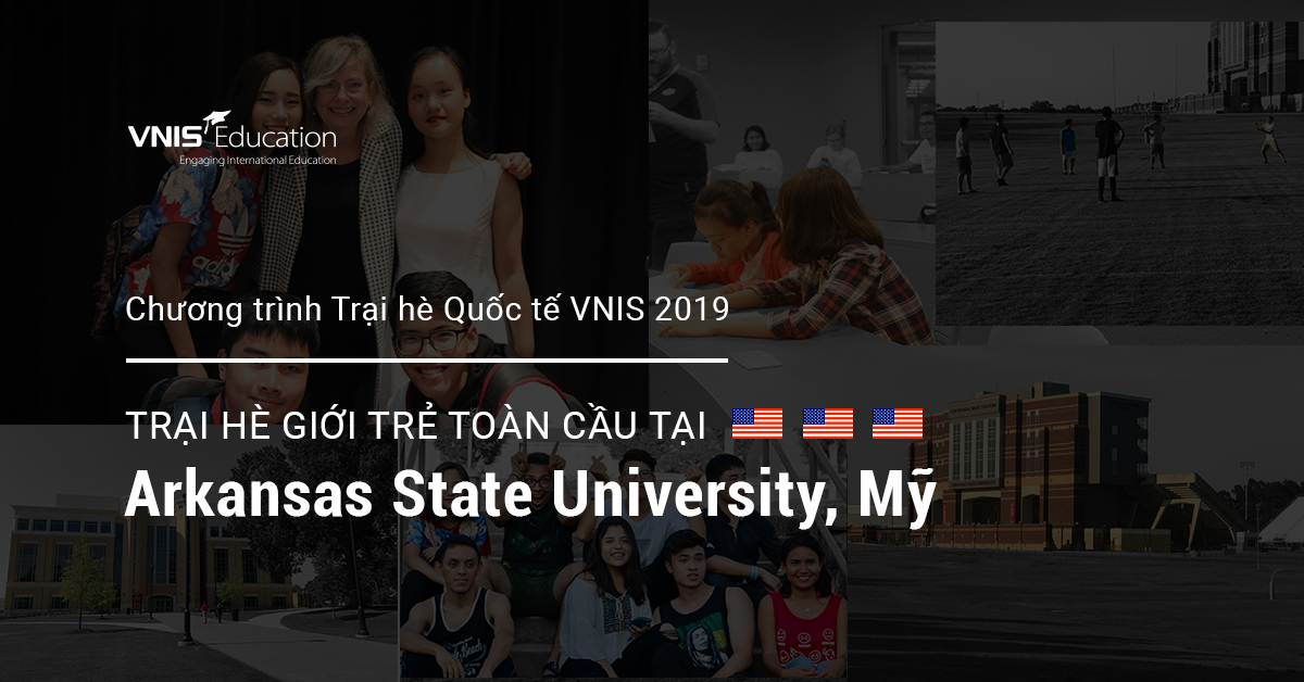 Trại Hè VNIS 2019 tại Mỹ: Trại Hè Giới Trẻ Lãnh Đạo Toàn Cầu – Arkansas State University