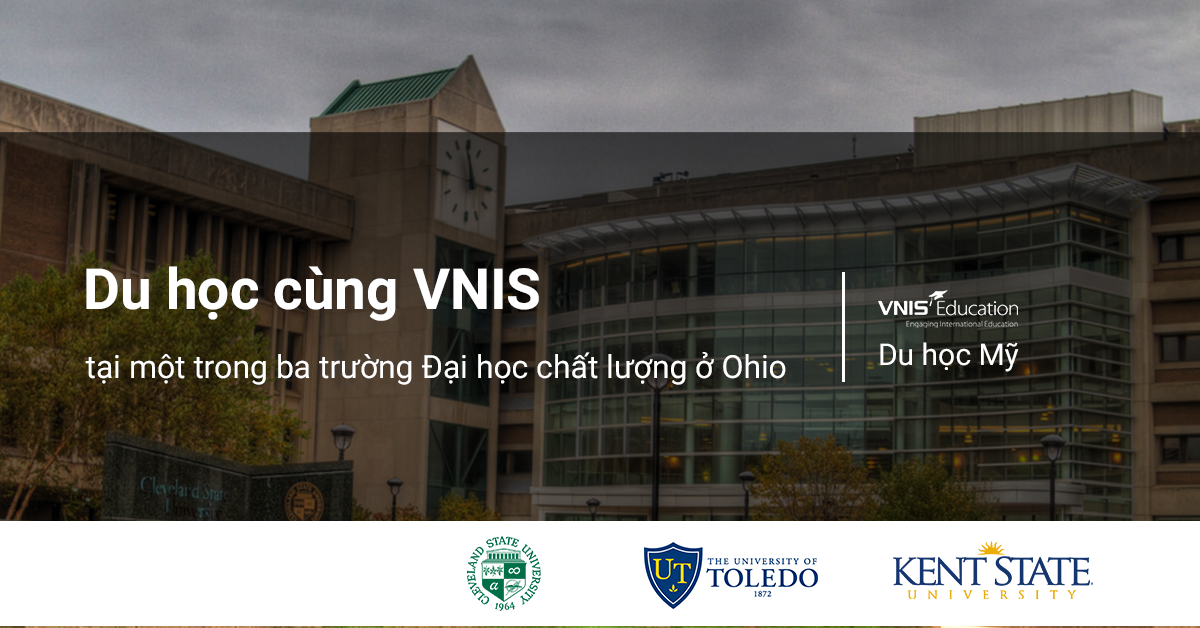 Du học cùng VNIS tại một trong ba trường Đại học chất lượng ở Ohio, Mỹ