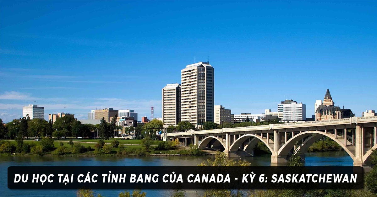 Du học Canada – tỉnh bang Saskatchewan