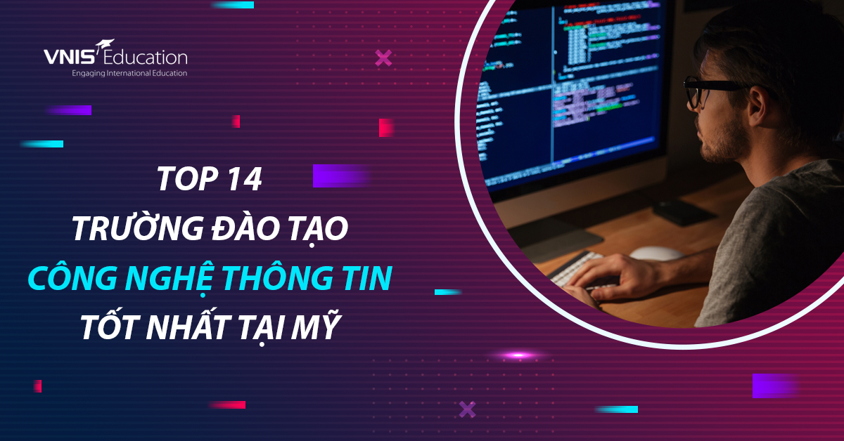 Top 14 trường đào tạo Công nghệ Thông tin tốt nhất tại Mỹ