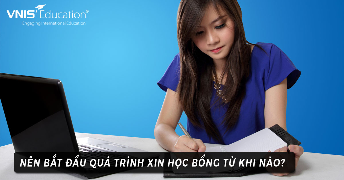 Nên bắt đầu quá trình xin học bổng khi nào?
