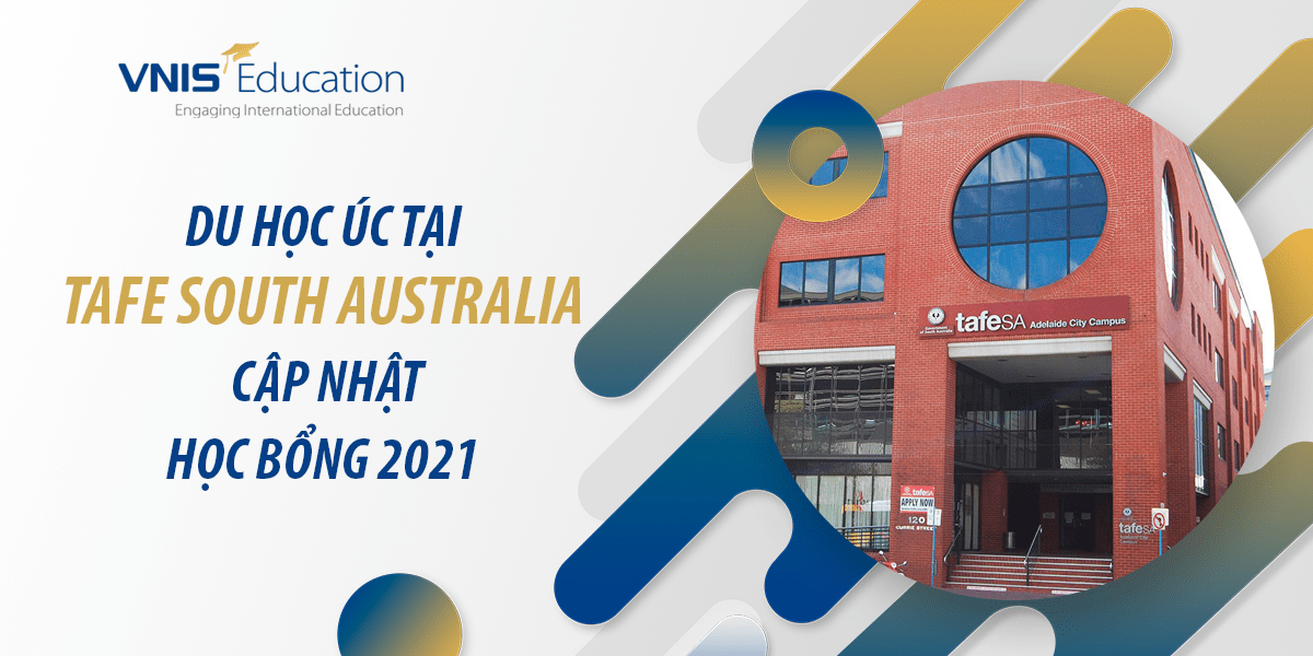 Du học Úc tại TAFE South Australia – Cập nhật học bổng 2021