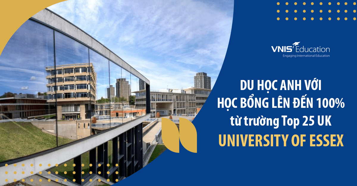 Du học Anh với học bổng lên đến 100% từ trường Top 25 UK – University of Essex