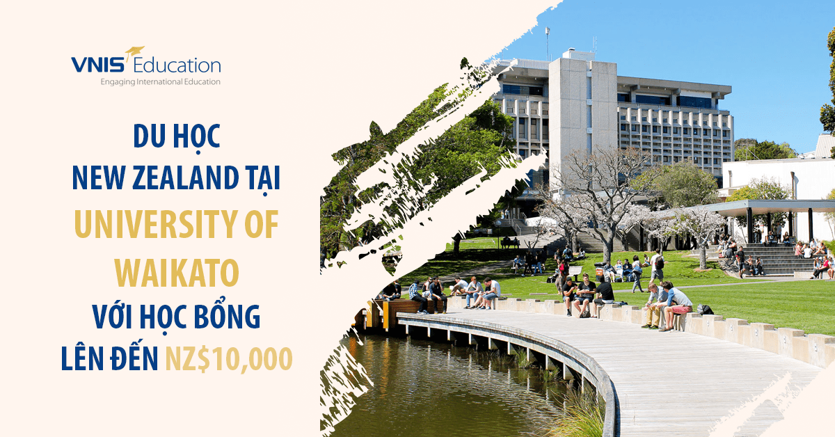 Du học New Zealand tại University of Waikato với học bổng lên đến NZ$10,000