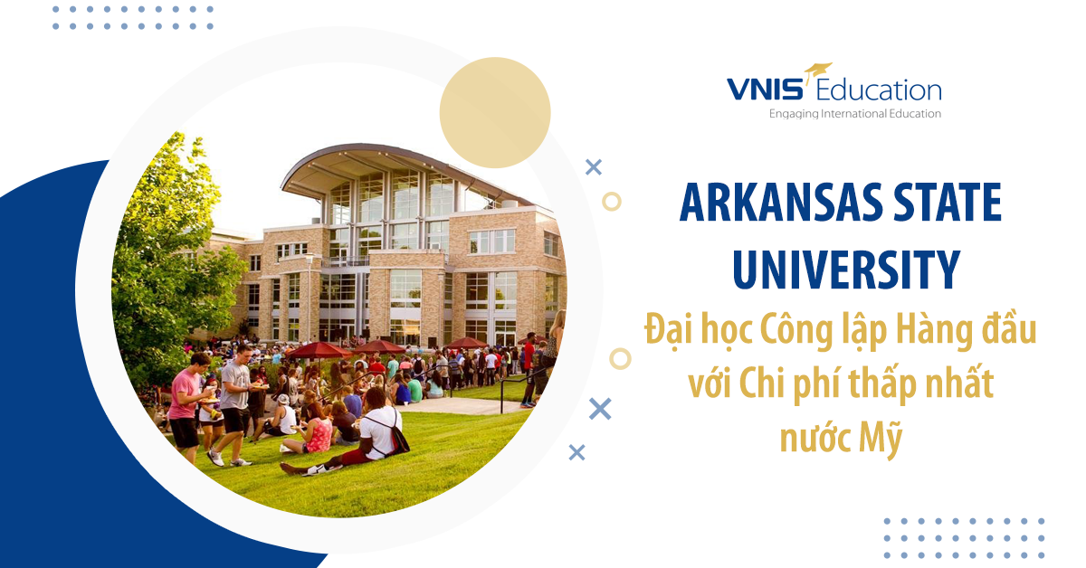Arkansas State University – Đại học Công lập hàng đầu rẻ nhất nước Mỹ