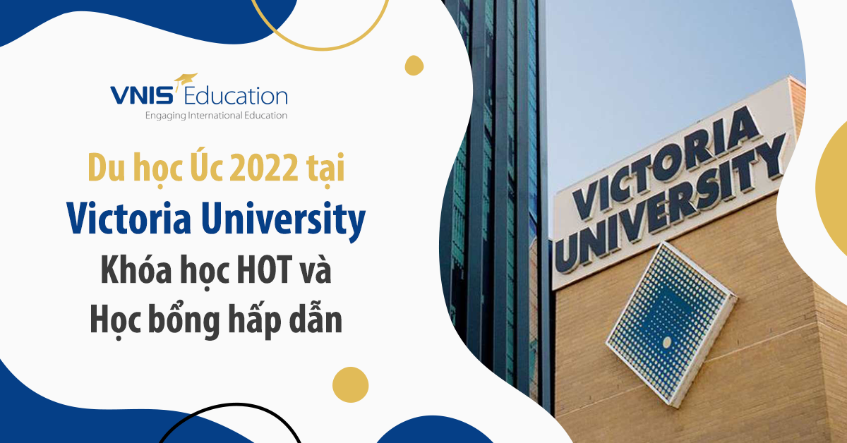 Du học Úc 2022 tại Victoria University – Khóa học HOT & Học bổng hấp dẫn