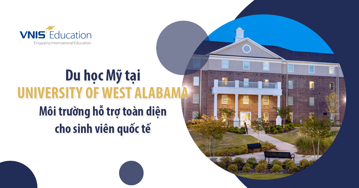 Du học Mỹ tại University of West Alabama – Môi trường hỗ trợ toàn diện cho sinh viên quốc tế