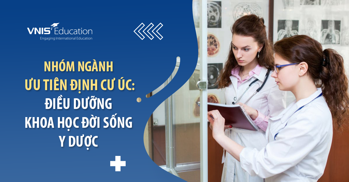 Nhóm ngành ưu tiên định cư Úc: Điều dưỡng – Khoa học Đời sống – Y Dược