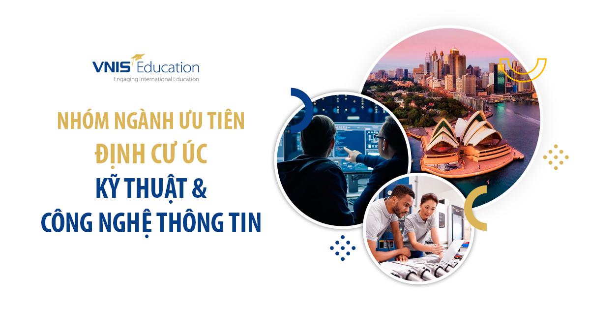 Nhóm ngành ưu tiên định cư Úc: Kỹ thuật và Công nghệ Thông tin
