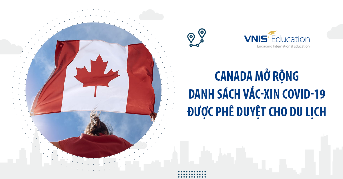 Canada mở rộng danh sách vắc-xin COVID-19 được phê duyệt cho du lịch