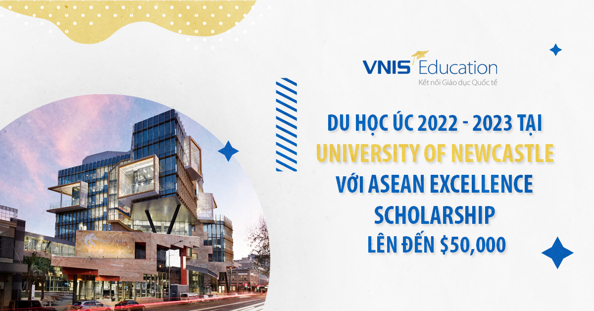Du học Úc 2022-2023 tại University of Newcastle với ASEAN Excellence Scholarship lên đến $50,000