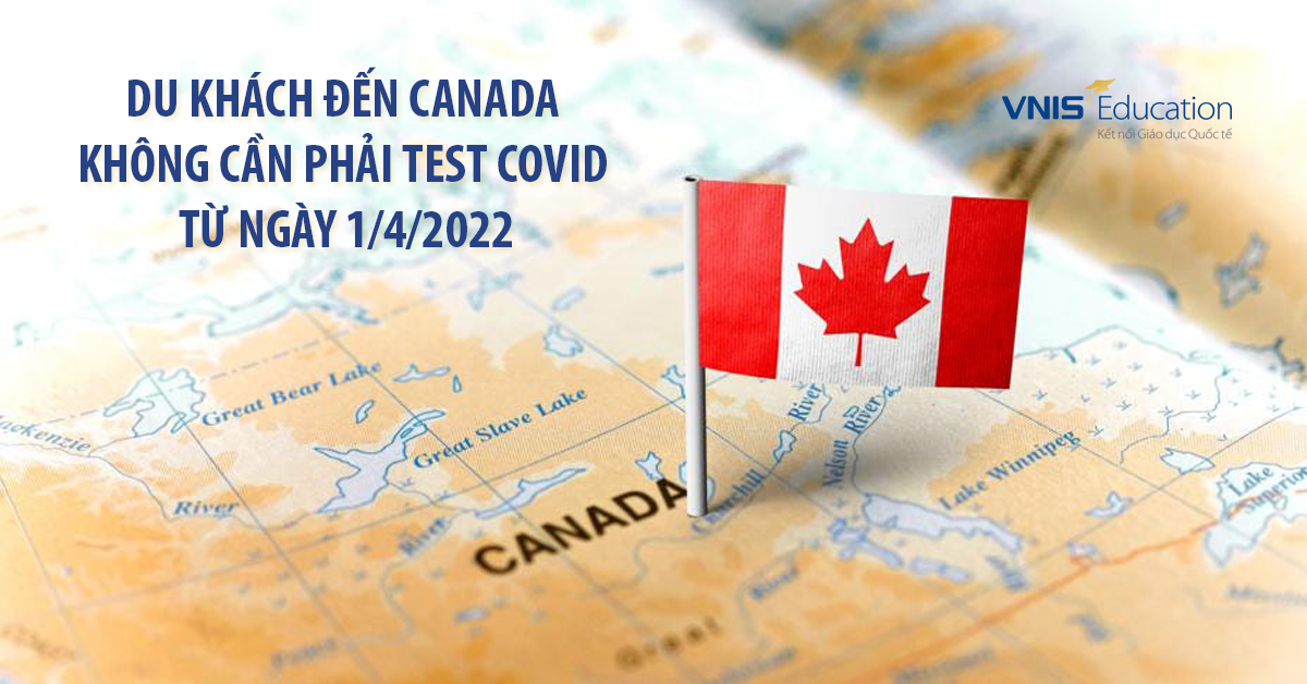 Du khách đến Canada không cần phải test COVID từ ngày 1/4/2022