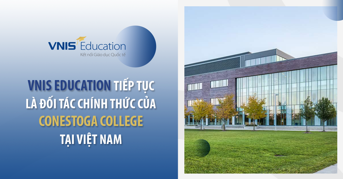 VNIS Education tiếp tục là đối tác chính thức của Conestoga College tại Việt Nam