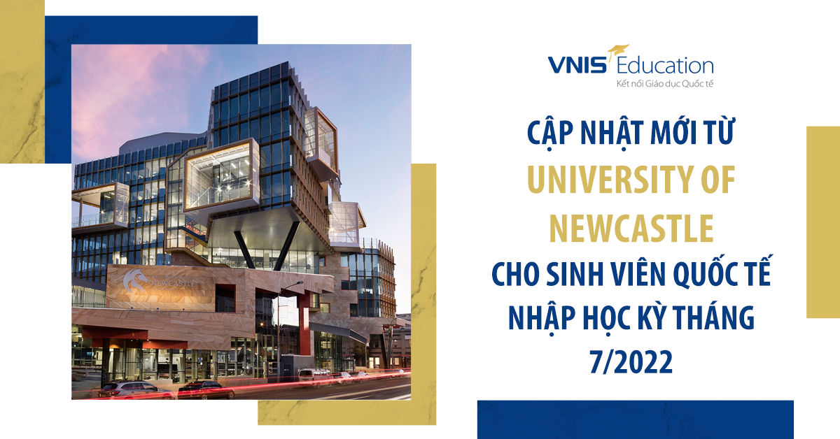 Cập nhật mới từ University of Newcastle cho sinh viên quốc tế nhập học kỳ tháng 7/2022