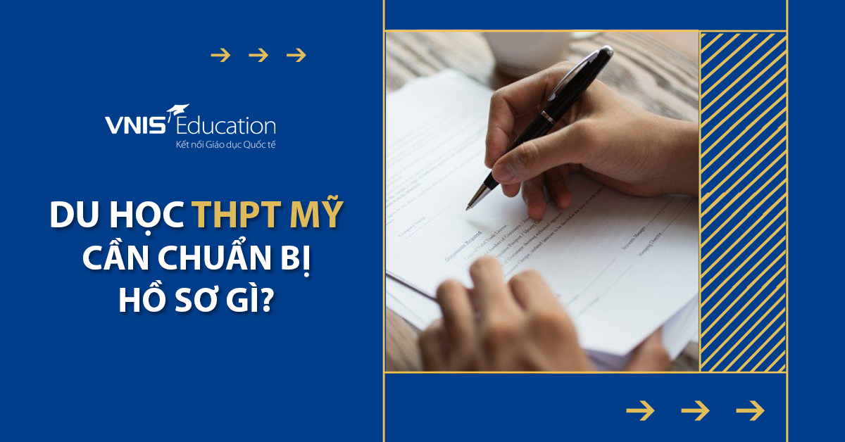 Du học THPT Mỹ cần chuẩn bị hồ sơ gì? đáp ứng đầy đủ các yêu cầu nhập học