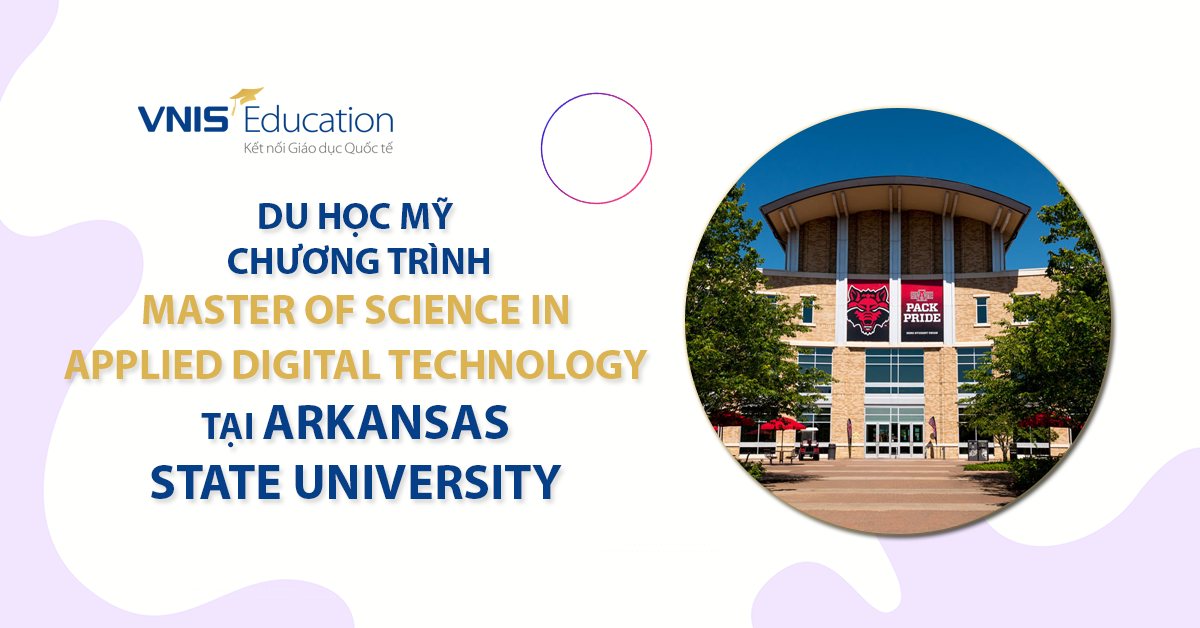 Du học Mỹ – Chương trình Master of Science in Applied Digital Technology tại Arkansas State University