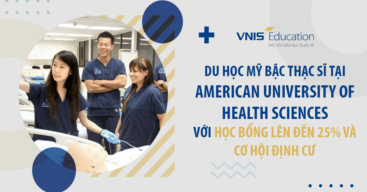 Du học Mỹ bậc Thạc sĩ tại American University of Health Sciences với học bổng lên đến 25% và cơ hội định cư
