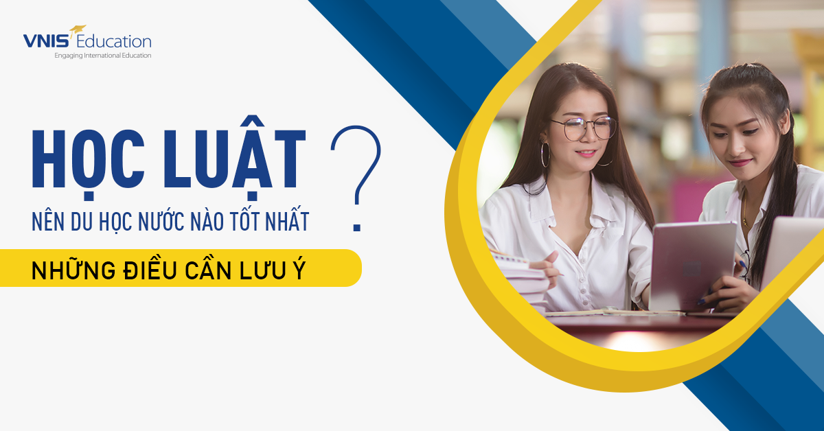 Học Luật Nên Du Học Nước Nào Tốt Nhất? Những Điều Cần Lưu Ý