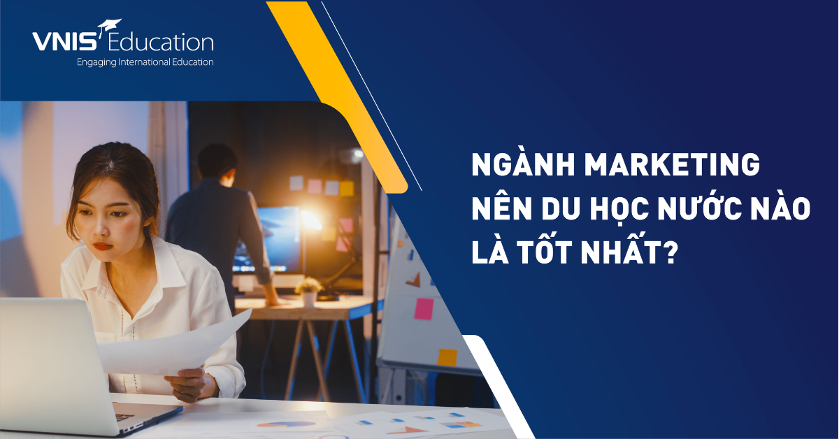 Ngành Marketing Nên Du Học Nước Nào Là Tốt Nhất?