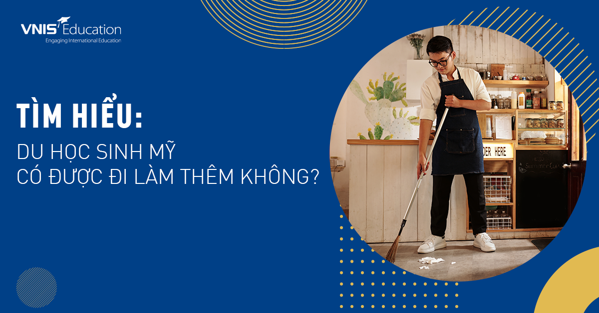 Du Học Sinh Mỹ Có Được Đi Làm Thêm Không? Giải Đáp Chi Tiết