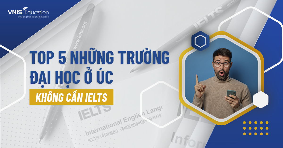 TOP 5 những trường đại học ở Úc không cần IELTS