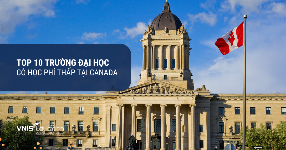Top 10 Trường Đại Học Có Học Phí Thấp Tại Canada