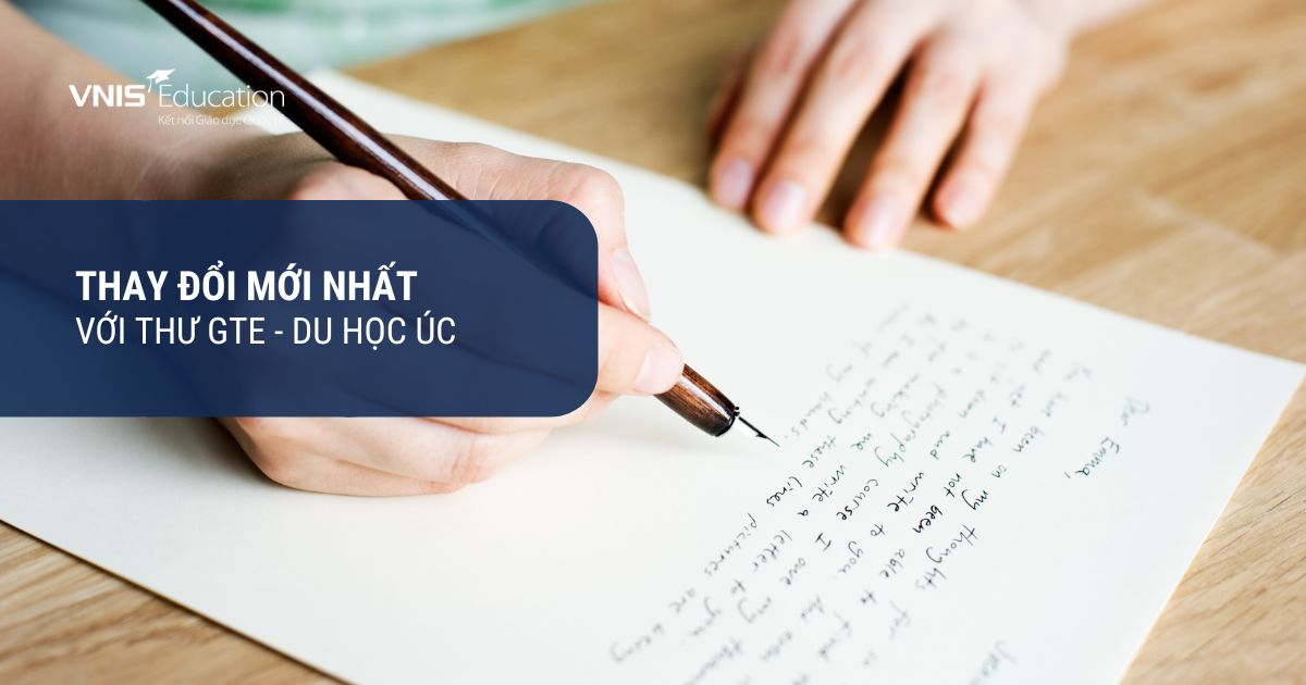 Thay đổi mới nhất với Thư GTE – Du học Úc