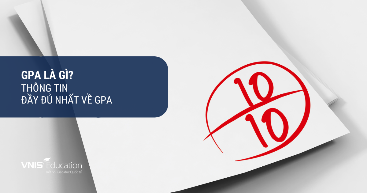 Điểm GPA Là Gì? Tất Tần Tật Thông Tin Về Điểm GPA