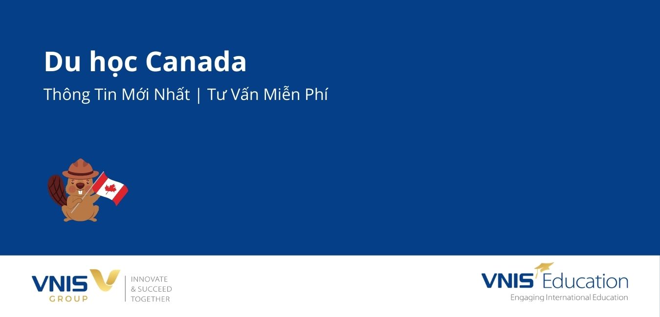 Du Học Canada 2025 – Mở Cánh Cửa Tương Lai Tri Thức