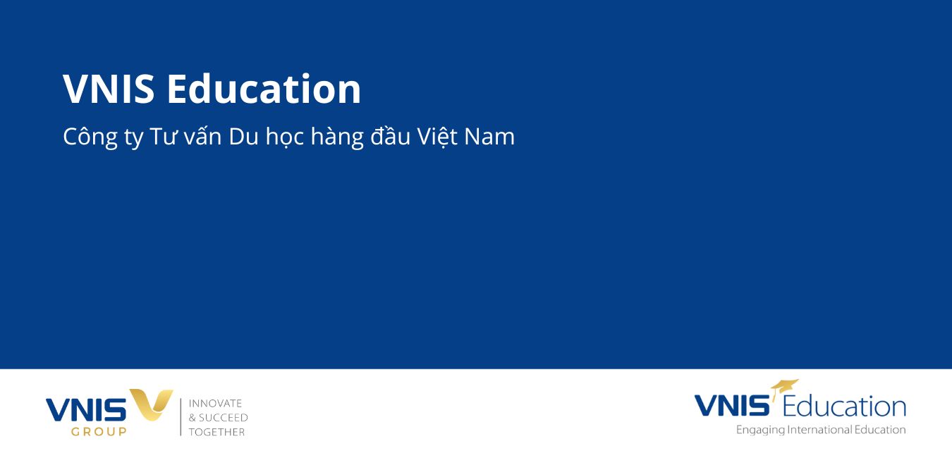 Công ty Tư vấn Du học hàng đầu Việt Nam – VNIS Education