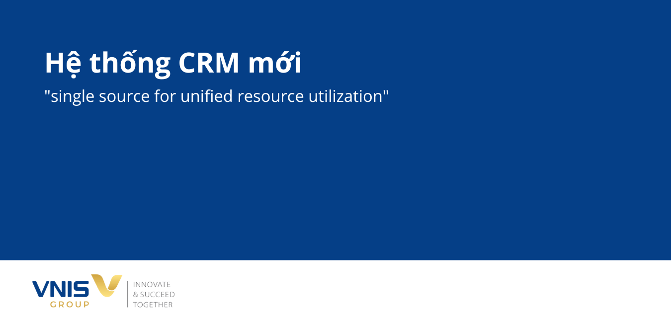 Hệ thống CRM thế hệ mới